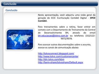 Gestão ContábilConhecendo o Processo ECD: Escrituração Contábil Digital – SPED ContábilGerando a ECD – Geração do arquivo Balanço PatrimonialUtilizar modelo criado no RM Saldus: Habilitando esta opção o sistema irá gerar a DRE conforme a estrutura pré definida no processo de montagem da DRE, neste caso deve-se informar o caminho em que a estrutura foi gravada.