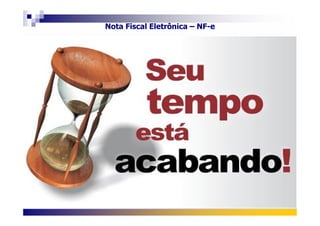Nota Fiscal Eletrônica – NF-e
 