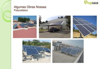 Algumas Obras Nossas
Fotovoltaico
 