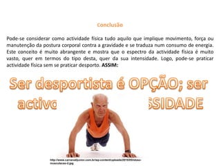 A importância do Desporto no Trabalho-    Aumenta a produtividade;Combate o stress e a indisposição;