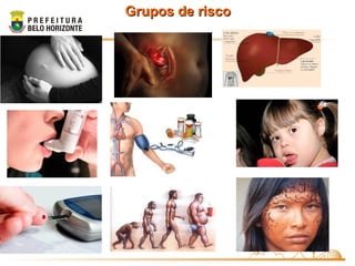 Grupos de riscoGrupos de risco
 