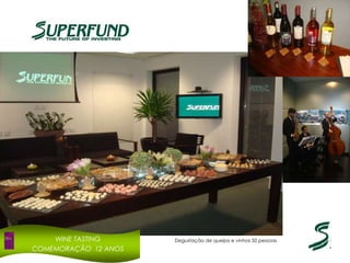 WINE TASTING COMEMORAÇÃO  12 ANOS  Degustação de queijos e vinhos 50 pessoas