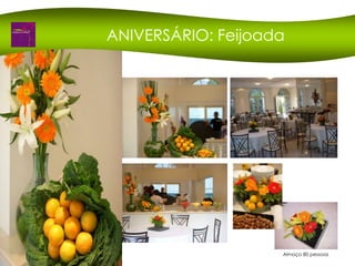 ANIVERSÁRIO: FeijoadaAlmoço 80 pessoas