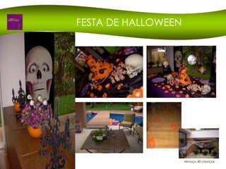 FESTA DE HALLOWEENAlmoço 40 crianças