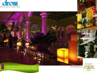 Festa de Inauguração do Centro de Criação e Produção no BrasilJantar 500 pessoas