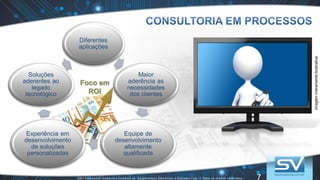 7
Diferentes
aplicações
Maior
aderência as
necessidades
dos clientes
Equipe de
desenvolvimento
altamente
qualificada
Experiência em
desenvolvimento
de soluções
personalizadas
Soluções
aderentes ao
legado
tecnológico
imagemmeramenteilustrativa
Foco em
ROI
 