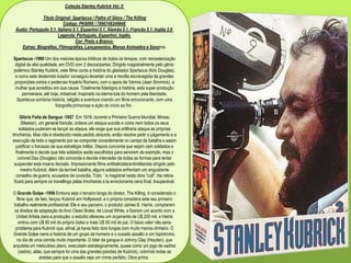 Coleção Stanley Kubrick Vol. II
Titulo Original: Spartacus / Paths of Glory / The Killing
Código: PK8099 / 7896748249848
Áudio: Português 5.1, Italiano 5.1, Espanhol 5.1, Alemão 5.1, Francês 5.1, Inglês 2.0
Legenda: Português, Espanhol, Inglês
Cor: Preto e Branco
Extras: Biografias, Filmografias, Lançamentos, Menus Animados e Sonoros
Spartacus -1960 Um dos maiores épicos bíblicos de todos os tempos, com remasterização
digital de alta qualidade, em DVD com 2 discos/partes. Dirigido magistralmente pelo gênio
polêmico Stanley Kublick, este filme conta a história do gladiador Spartacus (Kirk Douglas),
e como este destemido lutador conseguiu levantar uma a revolta escravagista de grandes
proporções contra o poderoso Império Romano, com o apoio de Varinia (Jean Simmins), a
mulher que acreditou em sua causa. Totalmente fidedigno à história, esta super-produção
permanece, até hoje, imbatível. Inspirado na eterna luta do homem pela liberdade,
Spartacus combina história, religião e aventura criando um filme emocionante, com uma
fotografia primorosa e ação do início ao fim.
Glória Feita de Sangue -1957 Em 1916, durante a Primeira Guerra Mundial, Mireau
(Meeker), um general francês, ordena um ataque suicida e como nem todos os seus
soldados puderam se lançar ao ataque, ele exige que sua artilharia ataque as próprias
trincheiras. Mas não é obedecido neste pedido absurdo, então resolve pedir o julgamento e a
execução de todo o regimento por se comportar covardemente no campo de batalha e assim
justificar o fracasso de sua estratégia militar. Depois concorda que sejam cem soldados e
finalmente é decido que três soldados serão escolhidos para servirem de exemplo, mas o
coronel Dax (Douglas) não concorda e decide interceder de todas as formas para tentar
suspender esta insana decisão. Impresionante filme antibelicista/antimilitarista dirigido pelo
mestro Kubrick. Além da terrível batalha, alguns soldados enfrentam um angustiante
conselho de guerra, acusados de covardia. Todo ´´e magistral nesta obra "cult". Na retina
ficará para sempre os travellings pelas trincheiras e la emocionante cena final. Insuperável.
O Grande Golpe -1956 Embora seja o terceiro longa do diretor, The Killing, é considerado o
filme que, de fato, lançou Kubrick em Hollywood, e o próprio considera este seu primeiro
trabalho realmente profissional. Ele e seu parceiro, o produtor James B. Harris, compraram
os direitos de adaptação do livro Clean Brake, de Lionel White, e fizeram um acordo com a
United Artists para a produção: o estúdio ofereceu um orçamento de U$ 200 mil, e Harris
entrou com U$ 80 mil do próprio bolso e mais U$ 50 mil do pai. O baixo valor não seria
problema para Kubrick que, afinal, já havia feito dois longas com muito menos dinheiro. O
Grande Golpe narra a história de um grupo de homens e o ousado assalto a um hipódromo,
no dia de uma corrida muito importante. O líder da gangue é Johnny Clay (Hayden), que
arquiteta um meticuloso plano, executado estrategicamente, quase como um jogo de xadrez
(xadrez, aliás, que sempre foi uma das grandes paixões de Kubrick), cobrindo todas as
arestas para que o assalto seja um crime perfeito. Obra prima.
 