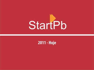 Apresentação StartPB | Linha do Tempo