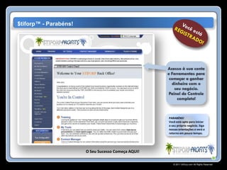 $tiforp™ - Parabéns!




                                                    PARABÉNS!
                                                    Você está apto para iniciar
                                                    o seu próprio negócio. Siga
                                                    nossas orientações e verá o
                                                    retorno em pouco tempo.




                       O Seu Sucesso Começa AQUI!

                                                       © 2011 Stiforp.com All Rights Reserved.
 