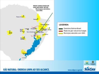 LEGENDA
   Gasoduto Bolívia-Brasil
   Rede de gás natural da Sulgás
   Município atendido com GNC
 