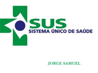 JORGE SAMUEL 
 