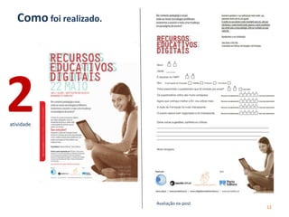 12
Como foi realizado.
2atividade
Avaliação ex-post
 