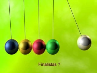 3
Finalistas ?
 