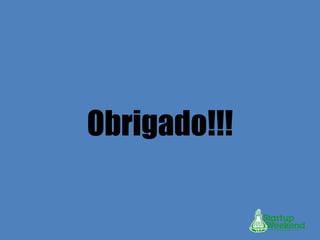 Obrigado!!!

 
