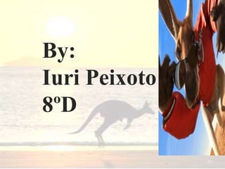 By:
Iuri Peixoto
8ºD
23
 