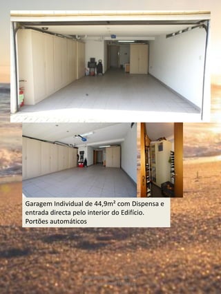 Ermelinda Rosinha - 966 674
550 - erosinha@remax.pt
Garagem Individual de 44,9m² com Dispensa e
entrada directa pelo interior do Edifício.
Portões automáticos
 