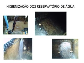 HIGIENIZAÇÃO DOS RESERVATÓRIO DE ÁGUA
 