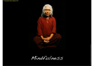 © Copyright Vasco Gaspar, 2011




           Mindfulness




Image: http://champagnedascinco.ﬁles.wordpress.com/2010/12/champagne.jpg
 