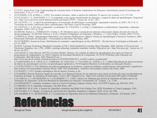 Referências
• [1] FATT, James Poon Teng. Understanding the Learning Styles of Students: Implications for Educators. International journal of sociology and
social policy V.20, nº 11/12, 2000.
• [2] FLEMING, N.D. & Mills, C., (1992). Not another inventory, rather a catalyst for reflection To improve the academy, (11), 137-149.
• [3] SÁ FILHO, C. S.; MACHADO, E. C. O computador como agente transformador da educação e o papel do objeto de aprendizagem. Disponível
em: <http://www.universia.com.br/materia/materia.jsp?materia=5939>. Acesso em: 16 nov. 2011.
• [4] VALENTE, J. A. A espiral da aprendizagem e as tecnologias da informação e comunicação: repensando conceitos. In: JOLY, M. C. R. A.
Tecnologia no ensino: implicações para a aprendizagem. São Paulo: Casa do Psicólogo, 2002.
• [5] VALENTE, J. A. Por quê o computador na educação? In: VALENTE, J. A.(Org.). Computadores e conhecimento: repensando a educação.
Campinas: NIED, 1993. p. 24-44.
• [6] BEHAR, Patrícia A.; TORREZZAN, Cristina A. W. Parâmetros para a construção de materiais educacionais digitais do ponto de vista do
design pedagógico. In: BEHAR, Patrícia A. (Cols.). Modelos Pedagógicos em Educação a Distância. v.1. Porto Alegre: Artmed, 2009. P.33-65.
• [7] SPINELLI, Walter. Aprendizagem Matemática em Contextos Significativos: Objetos Virtuais de Aprendizagem e Percursos Temáticos. 2005.
Dissertação (Mestrado em Educação) – Universidade de São Paulo. São Paulo, 2005.
• [8] GUTIERREZ, Suzana de Souza. Distribuição de conteúdos e aprendizagem on-line. RENOTE – Revista Novas Tecnologias na Educação, v.2,
p.1-14, 2004.
• [9] IEEE. Learning Technology Standards Committee (LTSC). Draft Standard for Learning Object Metadata. 2000. Institute of Electrical and
Electronics Engineers, Inc. LTSC. (2000). Learning technology standards committee website. Disponível em: <http://ltsc.ieee.org>. Acesso em: 15
de nov. de 2011.
• [10] SARAIVA, Isaac Bezerra; NETTO, Cristiane Mendes. Monitor: um conjunto de objetos de aprendizagem para apoio ao ensino de
programação de computadores. In: XXX Congresso da Sociedade Brasileira de Computação. No XVIII Workshop sobre Educação em
Computação. Belo Horizonte, 2010. Disponível em: <
http://www.univale.br/central_informacao/anexos/1210/05052010012812_wei2010_submit_accepted.pdf>
• [11] MONTEIRO, B. S.; CRUZ, H. P.; ANDRADE, M.; GOUVEIA, T.; TAVARES, R.; ANJOS, L. F. C.(2006) Metodologia de desenvolvimento
de objetos de aprendizagem com foco na aprendizagem significativa, XVII Simpósio Brasileiro de Informática na Educação, Brasília.
• [12] SCHLÜNZEN, E.T.M. Mudanças nas práticas pedagógicas do professor: criando um ambiente construcionista contextualizado e significativo
para crianças com necessidades especiais físicas. 2000. Tese (Doutorado) – Pontifica Universidade Católica, São Paulo, 2000.
• [13] PIAGET, J. 1973. Estudos sociológicos. Rio de Janeiro, Forense. p. 69.
• [14] SIMÕES, Priscyla Waleska Targino de Azevedo. et al. Desenvolvimento de um Aplicativo para Apoio ao Ensino de Listas em Disciplinas de
Estruturas de Dados. In: Seminário de Informática. Torres, 2007. Disponível em: <http://www.seminfo.com.br/anais/2007/pdfs/6-35260.pdf>
• [15] GARCIA, I. C.; DE REZENDE, P. J.; CALHEIROS, F. C. (1997). Astral: Um Ambiente para Ensino de Estruturas de Dados através de
Animações de Algoritmos. In Revista Brasileira de Informática na Educação. Florianópolis: SC, Volume. 1, p. 71-80.
• [16] HOPGOOD, F. Computer Animation Used as a Tool in Teaching Computer Science. Proc. 1974 IFIP Congress, pp. 889-892, 1974.
• [17] BROWN, M. H. Algorithm Animation. The MIT Press, 1987.
• [18] BROWN, M. H. Zeus: A System for Algorithm Animation and Multi-View Editing. Proc. IEEE Workshop on Visual Languages, 1991.
• [19] STASKO, J. T.; Xtango: A Framework and System for Algorithm Animation. Computer, 23(9): 14-36, sep 1990.
• [20] AMORIM, R. V.; DE REZENDE, P. J. Compreensão de Algoritmos através de Ambientes Dedicados a Animação. XX Semish, 1993.
Dorgival Netto dorgival.netto@dce.ufpb.br
4105/10/2012
 
