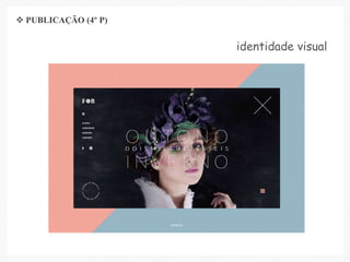 identidade visual
 PUBLICAÇÃO (4º P)
 