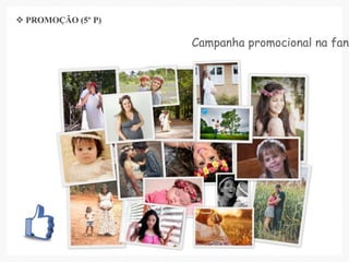 Campanha promocional na fanp
 PROMOÇÃO (5º P)
 