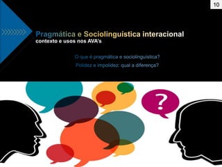 contexto e usos nos AVA’s
10
 