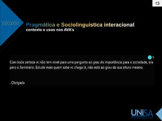 contexto e usos nos AVA’s
13
 