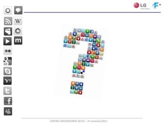 CENTRO UNIVERSITÁRIO DA FEI – 1º semestre/2011
 