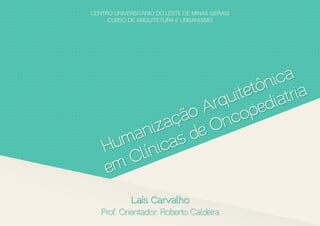 Humanização Arquitetônica em Clínicas de Oncopediatria - TCCI