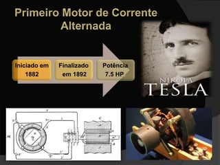 Iniciado em
1882
Finalizado
em 1892
Potência
7.5 HP.
 