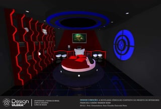 UNIVERSIDADE LUTERANA DO BRASIL   DESIGN E EMOÇÃO: A MOVELARIA CÊNICA NO CONTEXTO DO PROJETO DE INTERIORES
CAMPUS CARAZINHO                  FRANCIELI CARINE WARKEN KERN
CURSO DE DESIGN
                                  2012.2 - Prof. Orientadora: Ana Claudia Gaicoski Pinto
 