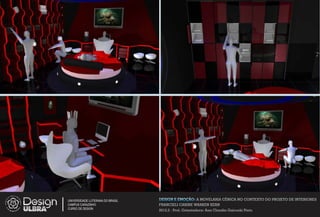 UNIVERSIDADE LUTERANA DO BRASIL   DESIGN E EMOÇÃO: A MOVELARIA CÊNICA NO CONTEXTO DO PROJETO DE INTERIORES
CAMPUS CARAZINHO                  FRANCIELI CARINE WARKEN KERN
CURSO DE DESIGN
                                  2012.2 - Prof. Orientadora: Ana Claudia Gaicoski Pinto
 