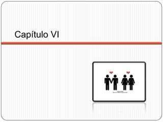 Capítulo VI
 