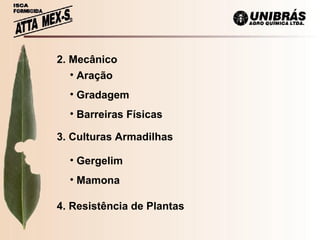   2. Mecânico Aração Gradagem Barreiras Físicas   3. Culturas Armadilhas Gergelim Mamona   4. Resistência de Plantas 