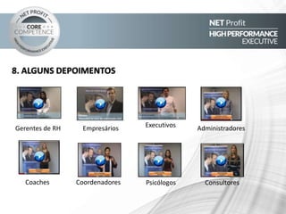 Eventos Anteriores
O High Performance
Executive é realizado
periodicamente, nas
principais cidades do país,
tais como:
São Paulo, Campinas,
Belo Horizonte, Curitiba,
Brasília, Goiânia,
Ribeirão Preto,
Uberlândia, Jundiaí entre
outras.
 