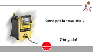 Obrigado!!
Conheça toda nossa linha...
 
