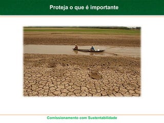 Proteja o que é importante




Comissionamento com Sustentabilidade
 