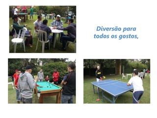 Diversão para
todos os gostos,
 