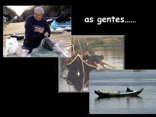 as gentes……
 