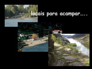 locais para acampar…..
 