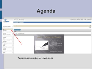 Agenda Apresenta como será desenvolvida a aula 