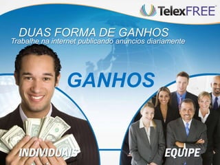 Trabalhe na internet publicando anúncios diariamente
DUAS FORMA DE GANHOS
GANHOS
 