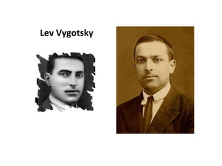   Lev Vygotsky 