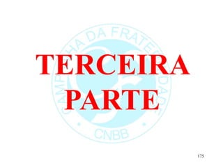TERCEIRA
PARTE
175
 