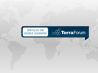 SERVIÇOS EM
MOBILE LEARNING
 