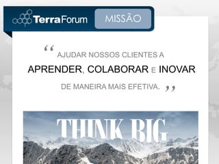 MISSÃO



 “   AJUDAR NOSSOS CLIENTES A

APRENDER, COLABORAR E INOVAR    “
     DE MANEIRA MAIS EFETIVA.
 