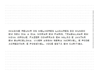 Material elaborado para pesquisa de opinião e treinamento interno, sujeito a alteração. Proibida a divulgação.
 