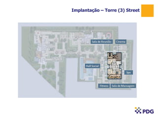 Implantação – Torre (3) Street
1
 