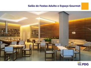 Salão de Festas Adulto e Espaço Gourmet
1
 