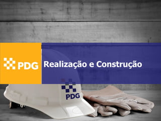 Realização e Construção
 
